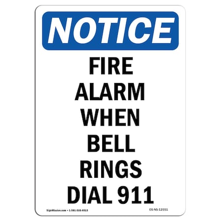 Signmission Safety Sign, OSHA Notice, 24" Height, Fire Alarm When Bell Rings Dial 911 Sign, Portrait OS-NS-D-1824-V-12551